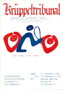 Historisches Plakat "Krüppeltribunal" Behinderte und nicht Behinderte klagen an: Menschenrechtsverletzungen an behinderten!!! Jedem Krüppel seinem Knüppel und Zeichnugn in Rot und Blau, in Rot eine Art Menschen mit Arme oben im kreis in der Mitte in Blau einer mit Knüppel. unten Text: Wann 12. Dezember 9 Uhr bis 13. Dezember 17 Uhr Wo: Schalom Gemeinde Buschei 94, 46 Dortmund 14
